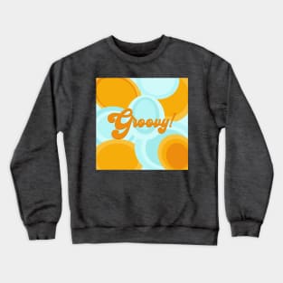 Groovy! 70s saying, retro pattern and typography Crewneck Sweatshirt